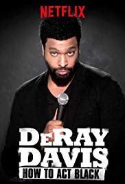 Watch Full Movie :DeRay Davis: How to Act Black (2017)