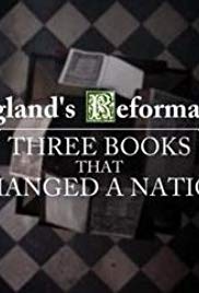 Watch Full Movie :Englands Reformation: Three Books That Changed a Nation (2017)