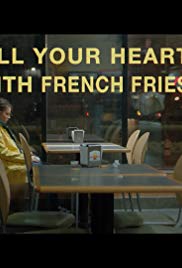 Watch Full Movie :Fill Your Heart with French Fries (2016)