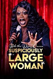 Watch Full Movie :Bob the Drag Queen: Suspiciously Large Woman (2017)