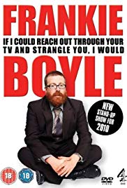 Watch Full Movie :Frankie Boyle Live 2: If I Could Reach Out Through Your TV and Strangle You I Would (2010)