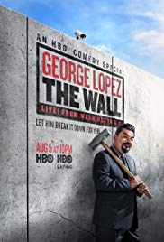 Watch Full Movie :George Lopez: The Wall, Live from Washington D.C. (2017)