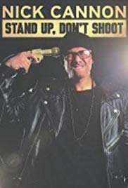 Watch Full Movie :Nick Cannon: Stand Up, Dont Shoot (2017)
