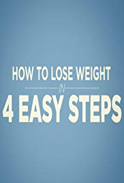 Watch Full Movie :How to Lose Weight in 4 Easy Steps (2016)