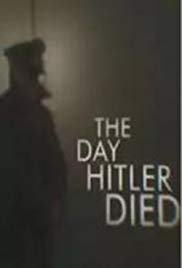 Watch Full Movie :The Day Hitler Died (2016)