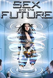 Watch Full Movie :Sex and the Future (2020)