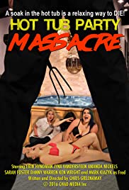 Watch Full Movie :Hot Tub Party Massacre (2016)