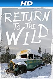 Watch Full Movie :Return to the Wild: The Chris McCandless Story (2014)