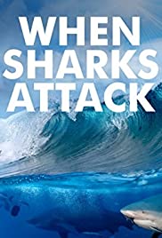 Watch Full Movie :When Sharks Attack (20132020)