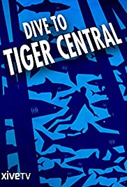 Watch Full Movie :Dive to Tiger Central (2007)