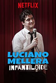 Watch Full Movie :Luciano Mellera: Infantiloide (2018)
