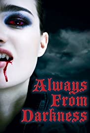 Watch Full Movie :Always from Darkness (2011)