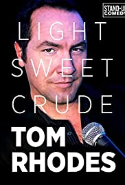 Watch Full Movie :Tom Rhodes: Light, Sweet, Crude (2012)