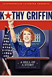 Watch Full Movie :Kathy Griffin: A Hell of a Story (2019)