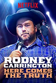 Watch Full Movie :Rodney Carrington: Here Comes the Truth (2017)