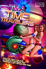Watch Full Movie :T&A Time Travelers (2017)