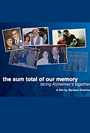 Watch Full Movie :The Sum Total of Our Memory: Facing Alzheimers Together (2014)
