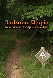Watch Full Movie :Barbarian Utopia: Encounters on the Appalachian Trail (2019)