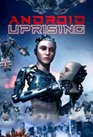 Watch Full Movie :Android Uprising (2020)