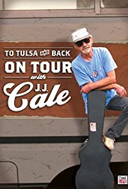 Watch Full Movie :To Tulsa and Back: On Tour with J.J. Cale (2005)