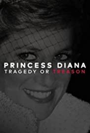 Watch Full Movie :Princess Diana: Tragedy or Treason? (2017)