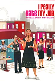 Watch Full Movie :I Really Hate My Job (2007)