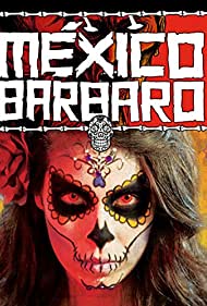 Watch Full Movie :Barbarous Mexico (2014)
