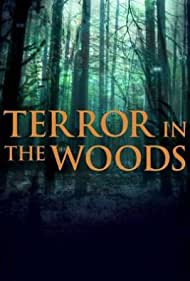 Watch Full Movie :Terror in the Woods (2017 )