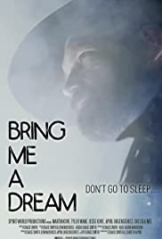 Watch Full Movie :Bring Me a Dream (2017)