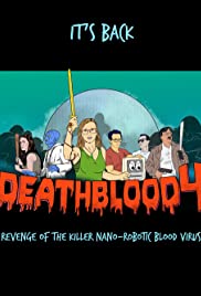Watch Full Movie :Death Blood 4: Revenge of the Killer NanoRobotic Blood Virus (2019)