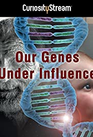 Watch Full Movie :Our Genes Under Influence (2015)
