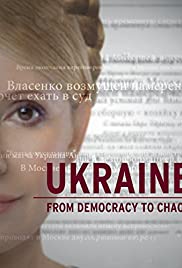 Watch Full Movie :Ukraine: From Democracy to Chaos (2012)
