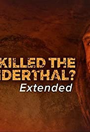 Watch Full Movie :Who Killed the Neanderthal? (2017)