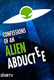 Watch Full Movie :Confessions of an Alien Abductee (2013)