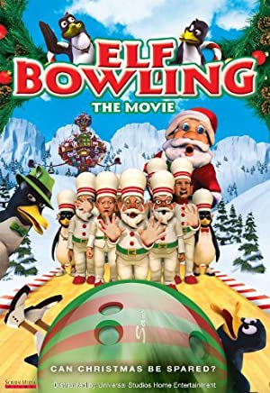 Watch Full Movie :Elf Bowling the Movie: The Great North Pole Elf Strike (2007)