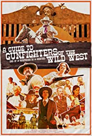 Watch Full Movie :A Guide to Gunfighters of the Wild West (2021)