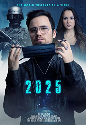 Watch Full Movie :2025: The World Enslaved by a Virus (2021)