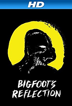 Watch Full Movie :Bigfoots Reflection (2007)