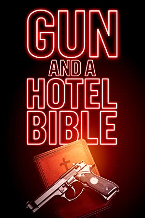 Watch Full Movie :Gun and a Hotel Bible (2021)