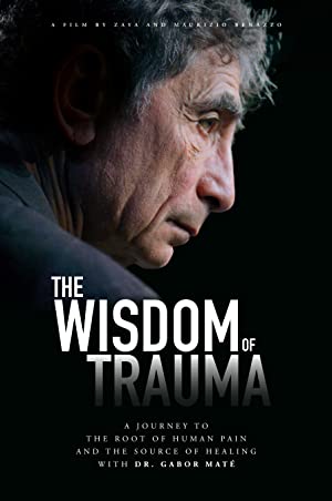 Watch Full Movie :The Wisdom of Trauma (2021)