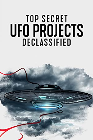 Watch Full Movie :Top Secret UFO Projects: Declassified