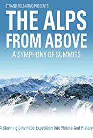 Watch Full Movie :A Symphony of Summits The Alps from Above (2013)