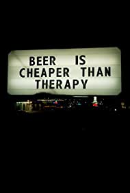 Watch Full Movie :Beer Is Cheaper Than Therapy (2011)
