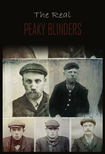 Watch Full Movie :The Real Peaky Blinders (2022)