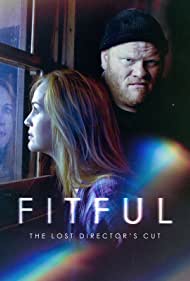 Watch Full Movie :Fitful The Lost Directors Cut (2016)