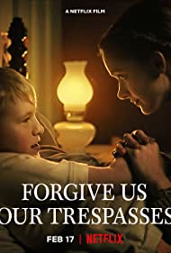 Watch Full Movie :Forgive Us Our Trespasses (2022)
