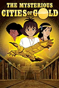 Watch Full Movie :The Mysterious Cities of Gold (1982-1983)