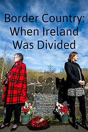 Watch Full Movie :Border Country When Ireland Was Divided (2019)