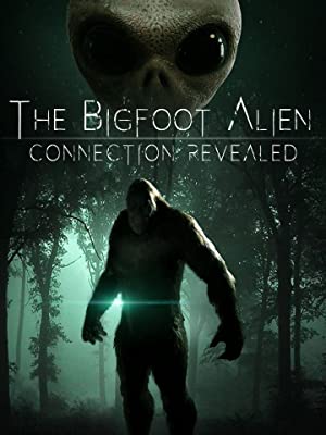Watch Full Movie :The Bigfoot Alien Connection Revealed (2020)