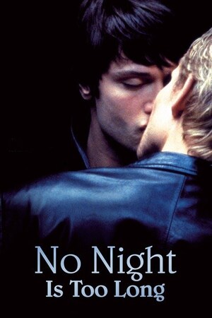 Watch Full Movie :No Night Is Too Long (2002)